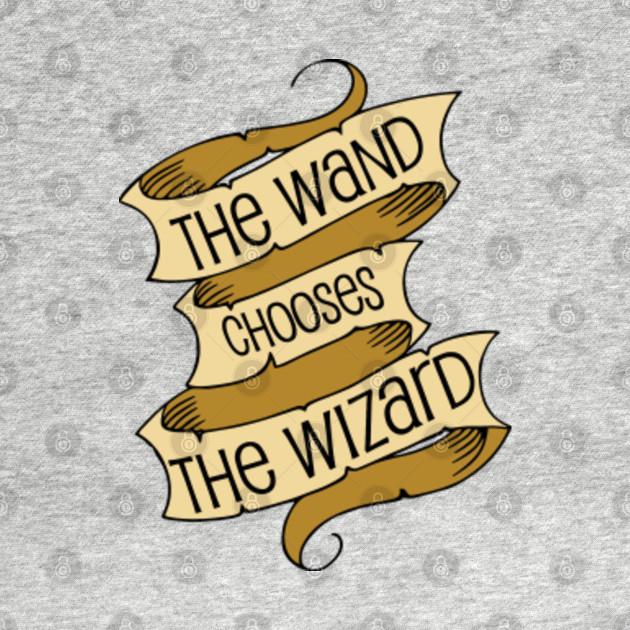 The Wand Chooses the Wizard - Harry Potter - T-Shirt | TeePublic